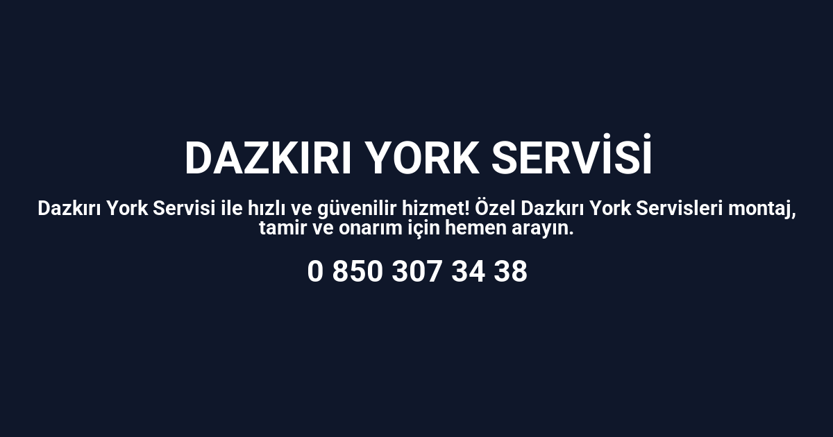 Dazkırı York Servisi